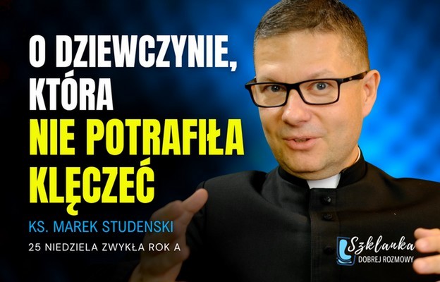 Rozważania na niedzielę: O dziewczynie, która nie potrafiła klęczeć Image